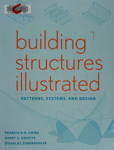 Building Structures Illustrated: Patterns, Systems, and Design