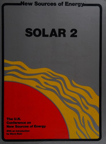 Solar 2: Proceedings of the United Nations Conference on New Sources of Energy : Solar Energy, Wind Power and Geothermal Energy, Rome, 21-31 August 1961