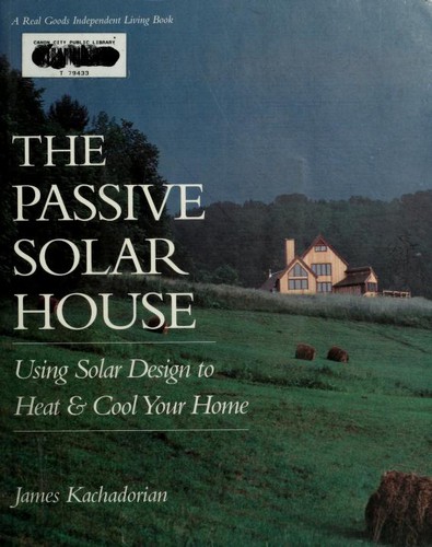 The Passive Solar House: Using Solar Design to Heat and Cool Your Home (Real Goods Independent Living Book)
