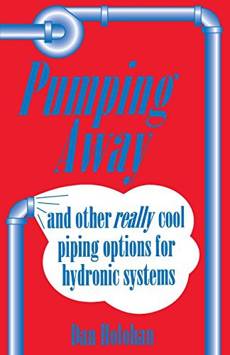 Pumping Away and other really cool piping options for hydronic systems