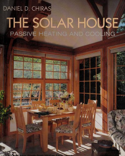 The Solar House: Passive Heating and Cooling